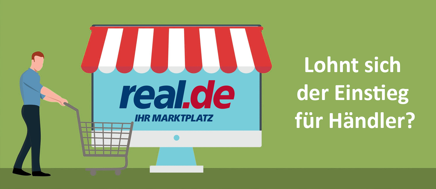 Real Marktplatz - Lohnt sich der Einstieg für Händler?